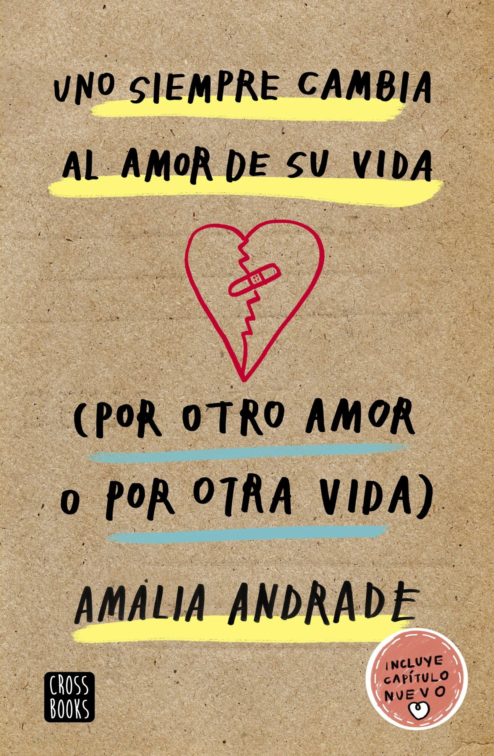 portada_uno-siempre-cambia-al-amor-de-su-vida-por-otro-amor-o-por-otra-vida_amalia-andrade-arango_201903280644